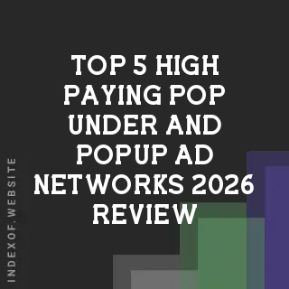 Top 5 High-Paying Pop-under and Popup Ad Networks (2026 Review) - Indexof